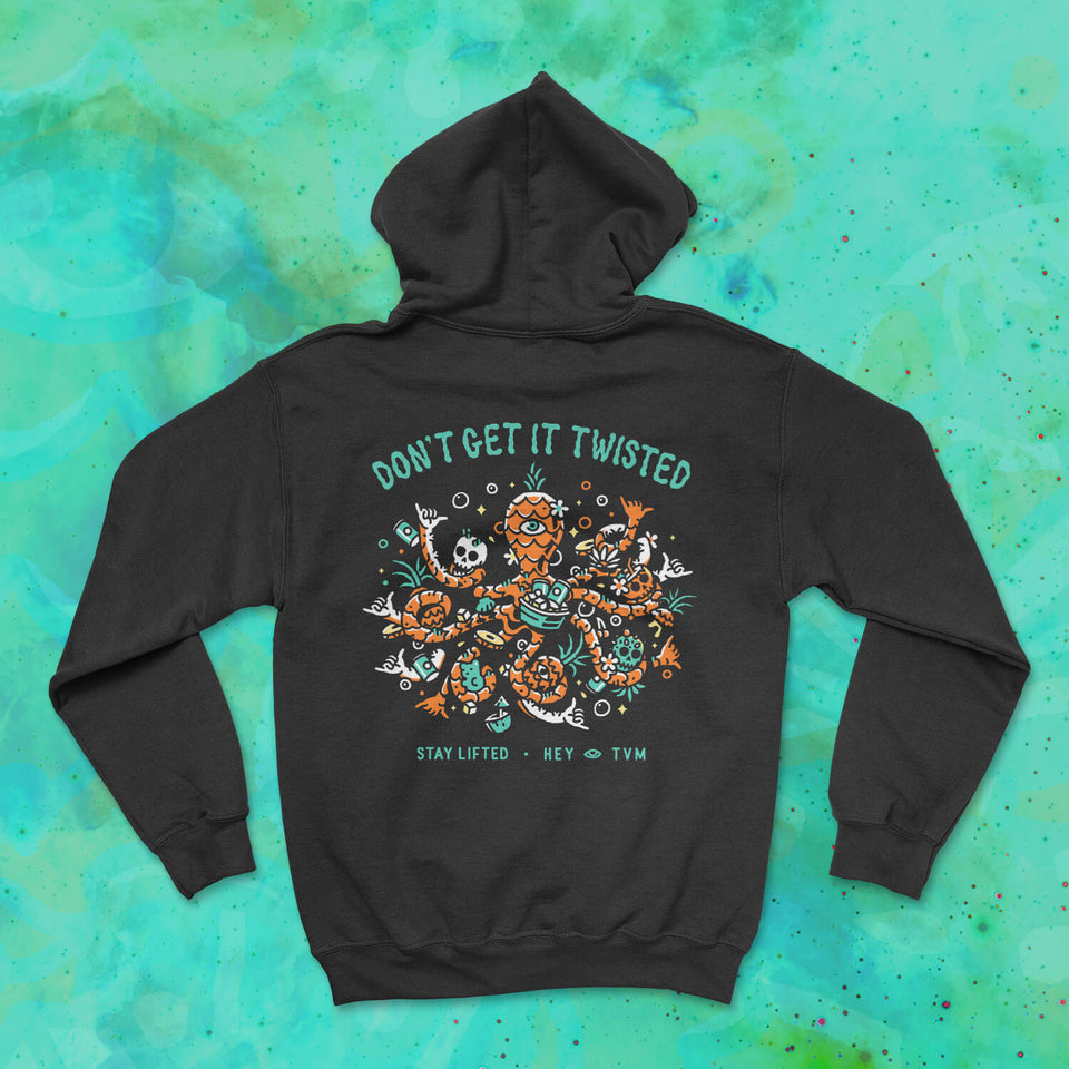 🐙 🤙 🍍 Don't Get It Twisted • Stay Lifted - Hoodie
